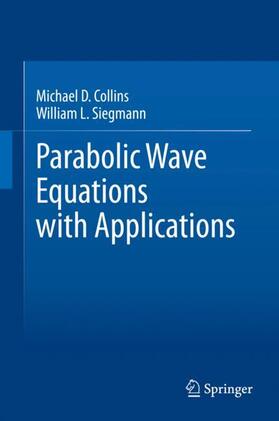 Siegmann / Collins |  Parabolic Wave Equations with Applications | Buch |  Sack Fachmedien