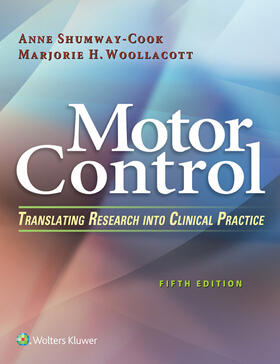 Shumway-Cook / Woollacott |  Motor Control: Translating Research Into Clinical Practice | Buch |  Sack Fachmedien