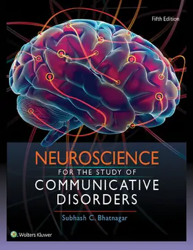 Bhatnagar | Neuroscience for the Study of Communicative Disorders | Buch | 978-1-4963-3151-9 | sack.de