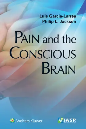 Garcia-Larrea / Jackson |  Pain and the Conscious Brain | Buch |  Sack Fachmedien