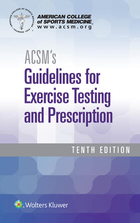 American College of Sports Medicine |  ACSM's Guidelines for Exercise Testing and Prescription | Buch |  Sack Fachmedien