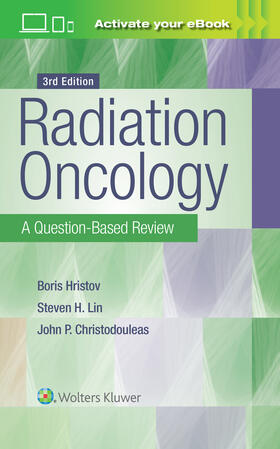 Hristov / Lin / Christodouleas |  Radiation Oncology: A Question-Based Review | Buch |  Sack Fachmedien