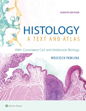 Pawlina / Ross |  Histology: A Text and Atlas: With Correlated Cell and Molecular Biology | Buch |  Sack Fachmedien