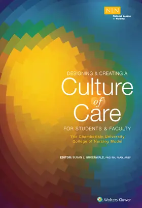 Groenwald |  Designing & Creating a Culture of Care for Students & Faculty: The Chamberlain University College of Nursing Model | Buch |  Sack Fachmedien