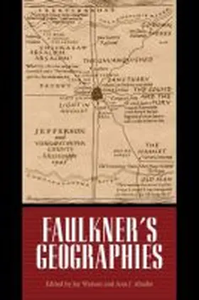 Abadie / Watson |  Faulkner's Geographies | Buch |  Sack Fachmedien