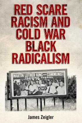 Zeigler |  Red Scare Racism and Cold War Black Radicalism | eBook | Sack Fachmedien