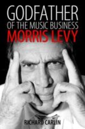 Carlin |  Godfather of the Music Business | Buch |  Sack Fachmedien