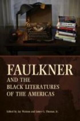 Thomas / Watson |  Faulkner and the Black Literatures of the Americas | Buch |  Sack Fachmedien