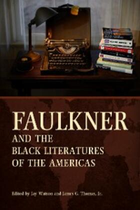 Watson / Thomas |  Faulkner and the Black Literatures of the Americas | eBook | Sack Fachmedien