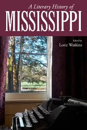 Watkins |  A Literary History of Mississippi | eBook | Sack Fachmedien