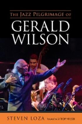 Loza |  The Jazz Pilgrimage of Gerald Wilson | eBook | Sack Fachmedien