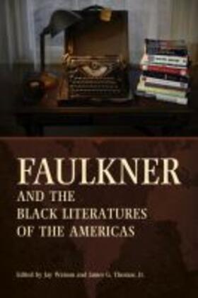 Thomas / Watson |  Faulkner and the Black Literatures of the Americas | Buch |  Sack Fachmedien