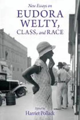 Pollack |  New Essays on Eudora Welty, Class, and Race | Buch |  Sack Fachmedien