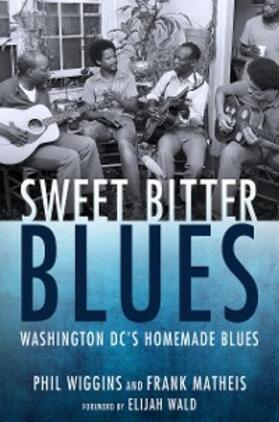 Wiggins / Matheis |  Sweet Bitter Blues | eBook | Sack Fachmedien