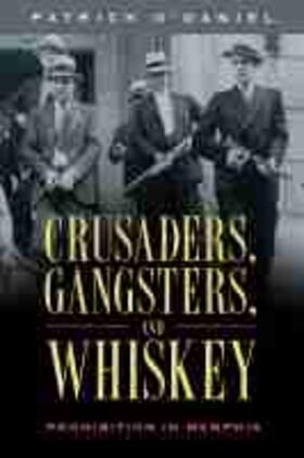 O'Daniel |  Crusaders, Gangsters, and Whiskey | Buch |  Sack Fachmedien