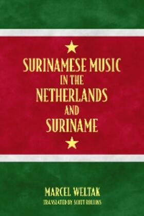 Weltak |  Surinamese Music in the Netherlands and Suriname | eBook | Sack Fachmedien