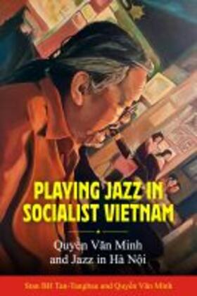 Tan-Tangbau / Quy¿n |  Playing Jazz in Socialist Vietnam | Buch |  Sack Fachmedien