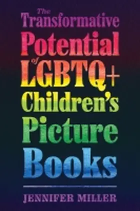 Miller |  Transformative Potential of LGBTQ+ Children's Picture Books | Buch |  Sack Fachmedien