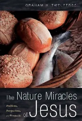 Twelftree |  The Nature Miracles of Jesus | eBook | Sack Fachmedien