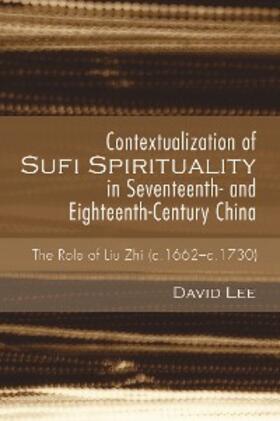 Lee |  Contextualization of Sufi Spirituality in Seventeenth- and Eighteenth-Century China | eBook | Sack Fachmedien