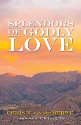 van der Merwe |  Splendors of Godly Love | eBook | Sack Fachmedien