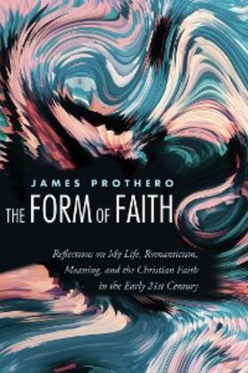 Prothero |  The Form of Faith | eBook | Sack Fachmedien