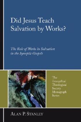 Stanley / Baker |  Did Jesus Teach Salvation by Works? | eBook | Sack Fachmedien