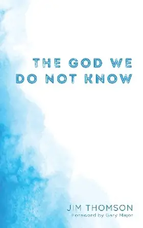 Thomson |  The God We Do Not Know | eBook | Sack Fachmedien