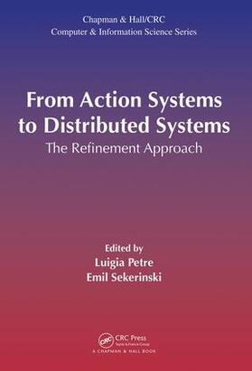 Petre / Sekerinski |  From Action Systems to Distributed Systems | Buch |  Sack Fachmedien