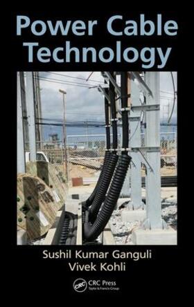 Ganguli / Kohli |  Power Cable Technology | Buch |  Sack Fachmedien