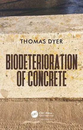 Dyer |  Biodeterioration of Concrete | Buch |  Sack Fachmedien