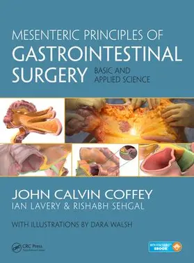 Coffey / Sehgal / Walsh |  Mesenteric Principles of Gastrointestinal Surgery | Buch |  Sack Fachmedien