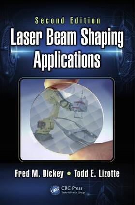 Dickey / Lizotte | Laser Beam Shaping Applications | Buch | 978-1-4987-1441-9 | sack.de