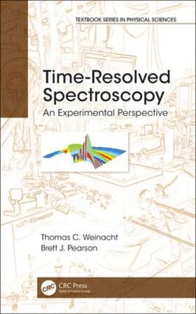 Pearson / Weinacht | Time-Resolved Spectroscopy | Buch | 978-1-4987-1673-4 | sack.de