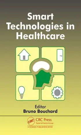 Bouchard |  Smart Technologies in Healthcare | Buch |  Sack Fachmedien