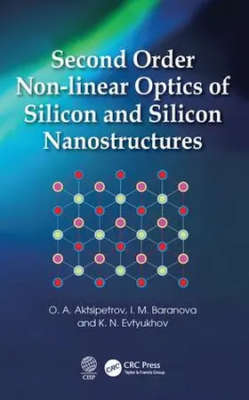 Aktsipetrov / Baranova / Evtyukhov |  Second Order Non-linear Optics of Silicon and Silicon Nanostructures | Buch |  Sack Fachmedien