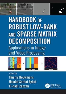 Bouwmans / Aybat / Zahzah |  Handbook of Robust Low-Rank and Sparse Matrix Decomposition | Buch |  Sack Fachmedien
