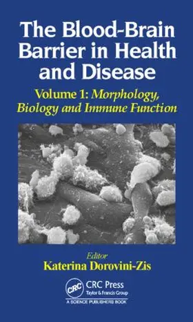 Dorovini-Zis |  The Blood-Brain Barrier in Health and Disease, Volume One | Buch |  Sack Fachmedien