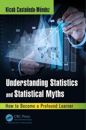 Castaneda-Mendez |  Understanding Statistics and Statistical Myths | Buch |  Sack Fachmedien
