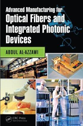 Al-Azzawi |  Advanced Manufacturing for Optical Fibers and Integrated Photonic Devices | Buch |  Sack Fachmedien