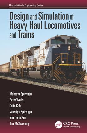 Spiryagin / Wolfs / Cole |  Design and Simulation of Heavy Haul Locomotives and Trains | Buch |  Sack Fachmedien