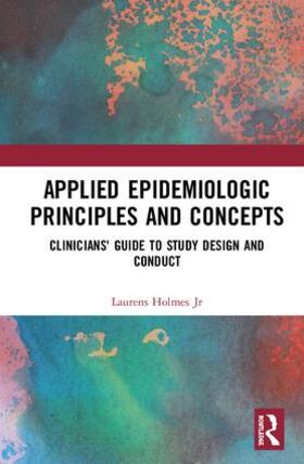 Holmes / Holmes, Jr. |  Applied Epidemiologic Principles and Concepts | Buch |  Sack Fachmedien