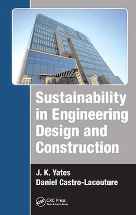 Yates / Castro-Lacouture |  Sustainability in Engineering Design and Construction | Buch |  Sack Fachmedien