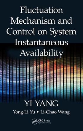 Yang / Yu / Wang |  Fluctuation Mechanism and Control on System Instantaneous Availability | Buch |  Sack Fachmedien