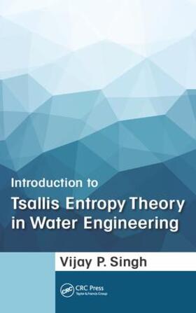 Singh |  Introduction to Tsallis Entropy Theory in Water Engineering | Buch |  Sack Fachmedien