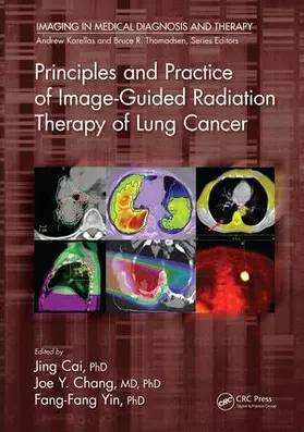 Cai / Chang / Yin |  Principles and Practice of Image-Guided Radiation Therapy of Lung Cancer | Buch |  Sack Fachmedien