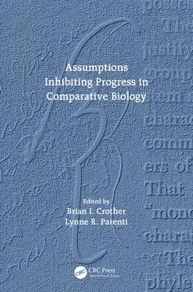 Crother / Parenti |  Assumptions Inhibiting Progress in Comparative Biology | Buch |  Sack Fachmedien