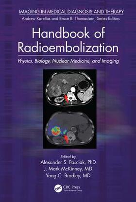 Pasciak / Pasciak, PhD. / Bradley, MD. |  Handbook of Radioembolization | Buch |  Sack Fachmedien