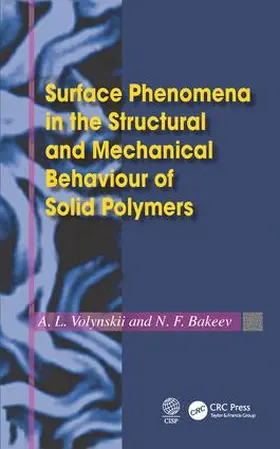 Volynskii / Bakeev |  Surface Phenomena in the Structural and Mechanical Behaviour of Solid Polymers | Buch |  Sack Fachmedien