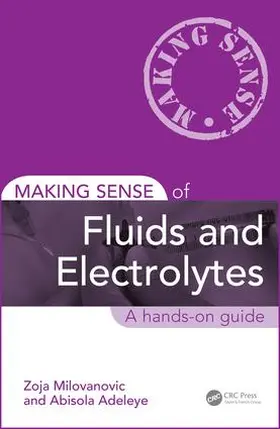 Milovanovic / Adeleye |  Making Sense of Fluids and Electrolytes | Buch |  Sack Fachmedien